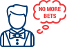 No more bets